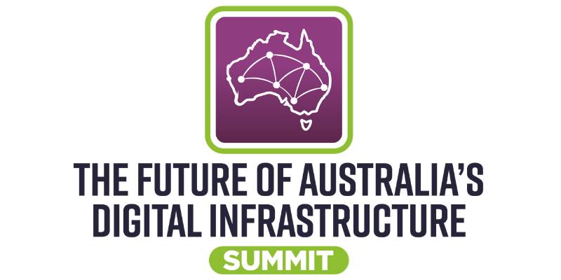 The Future of Australia's Digital Infrastructure Summit
